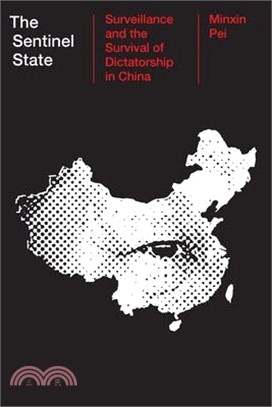 The Sentinel State: Surveillance and the Survival of Dictatorship in China