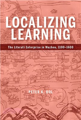 Localizing Learning: The Literati Enterprise in Wuzhou, 1100-1600