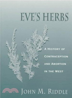 Eve's Herbs ― A History of Contraception and Abortion in the West