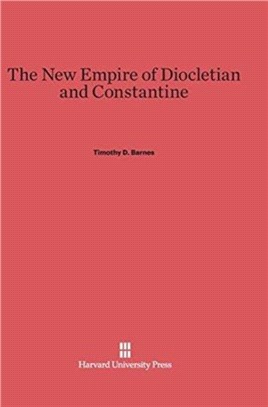 The New Empire of Diocletian and Constantine