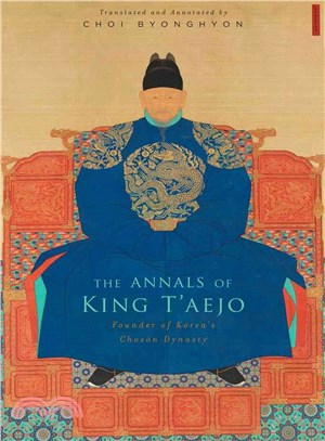 The Annals of King T'aejo ─ Founder of Korea's Choson Dynasty