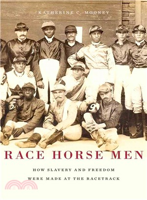 Race Horse Men ─ How Slavery and Freedom Were Made at the Racetrack