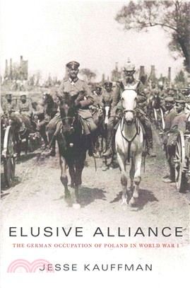 Elusive Alliance ─ The German Occupation of Poland in World War I