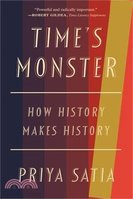 Time's Monster: How History Makes History