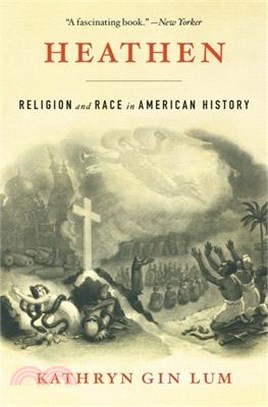 Heathen: Religion and Race in American History