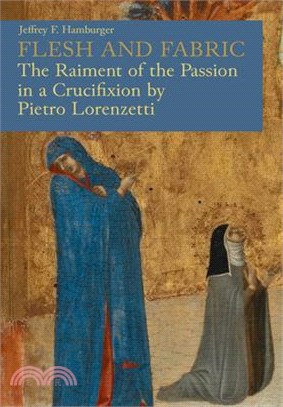 Flesh and Fabric: The Raiment of the Passion in a Crucifixion by Pietro Lorenzetti