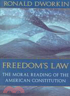 Freedom's Law ─ The Moral Reading of the American Constitution