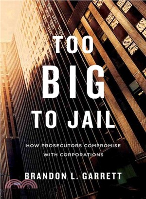 Too Big to Jail ― How Prosecutors Compromise With Corporations