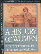 A History of Women in the West: Emerging Feminism from Revolution to World War