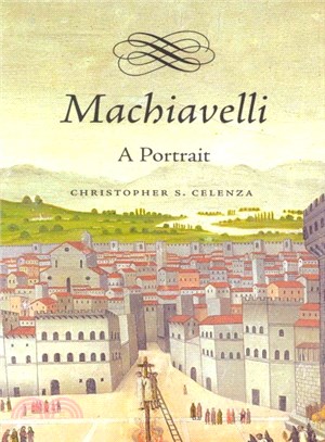 Machiavelli ─ A Portrait