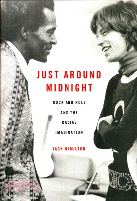 Just Around Midnight ─ Rock and Roll and the Racial Imagination