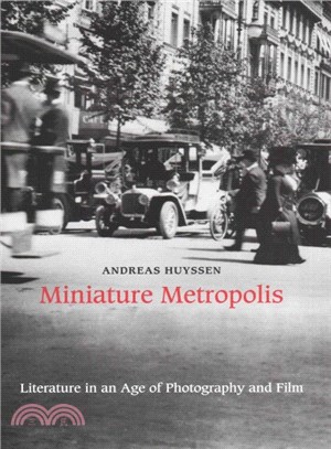 Miniature Metropolis ― Literature in an Age of Photography and Film