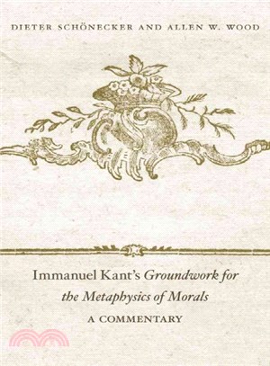 Immanuel Kant's Groundwork for the Metaphysics of Morals ─ A Commentary