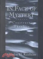 In Face of Mystery: A Constructive Theology