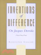 Inventions of Difference: On Jacques Derrida