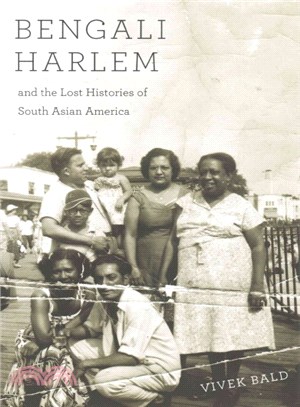 Bengali Harlem and the Lost Histories of South Asian America