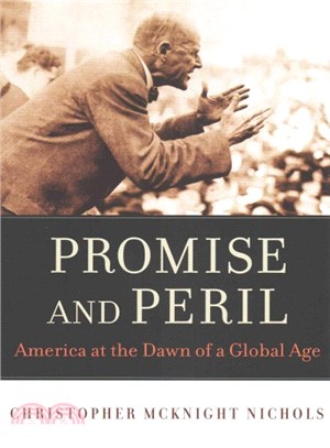 Promise and Peril ― America at the Dawn of a Global Age