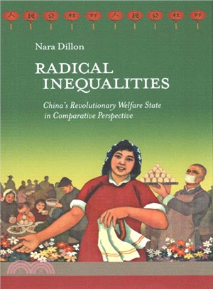 Radical Inequalities ― China's Revolutionary Welfare State in Comparative Perspective