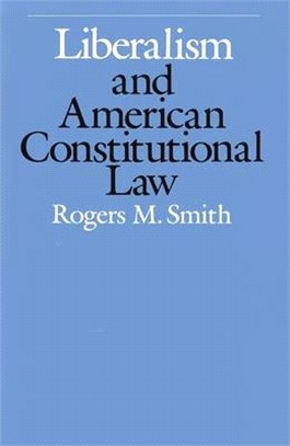 Liberalism and American Constitutional Law