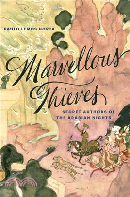 Marvellous Thieves ─ Secret Authors of the Arabian Nights