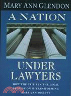 A Nation Under Lawyers: How the Crisis in the Legal Profession Is Transforming American Society