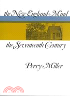 New England Mind: The Seventeenth Century