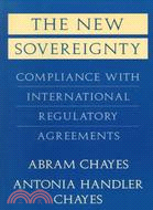 The New Sovereignty: Compliance With International Regulatory Agreements