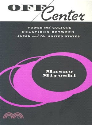 Off Center ─ Power and Culture Relations Between Japan and the United States