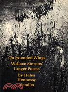 On Extended Wings: Wallace Stevens' Longer Poems