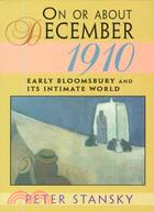 On or About December 1910: Early Bloomsbury and Its Intimate World