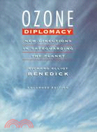 Ozone Diplomacy: New Directions in Safeguarding the Planet