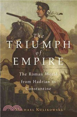 The Triumph of Empire ─ The Roman World from Hadrian to Constantine