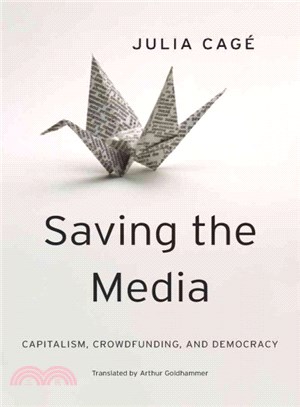 Saving the Media ─ Capitalism, Crowdfunding, and Democracy