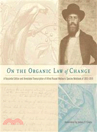 On the Organic Law of Change ― A Facsimile Edition and Annotated Transcription of Alfred Russel Wallace's Species Notebook of 1855-1859