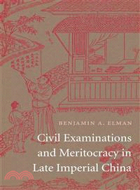 Civil Examinations and Meritocracy in Late Imperial China