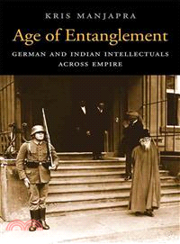Age of Entanglement ― German and Indian Intellectuals Across Empire