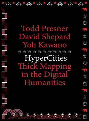 HyperCities ─ Thick Mapping in the Digital Humanities