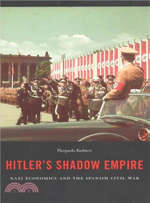 Hitler's Shadow Empire ─ Nazi Economics and the Spanish Civil War