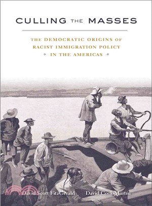 Culling the Masses ─ The Democratic Origins of Racist Immigration Policy in the Americas