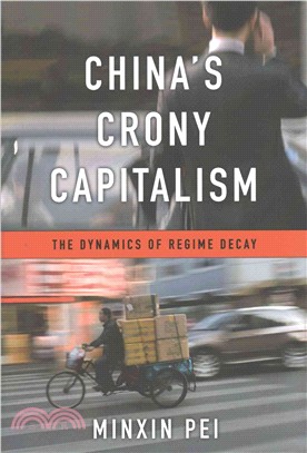 China Crony Capitalism ─ The Dynamics of Regime Decay