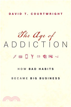 The Age of Addiction ― How Bad Habits Became Big Business