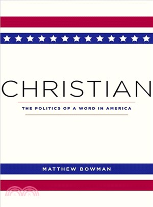 Christian ― The Politics of a Word in America