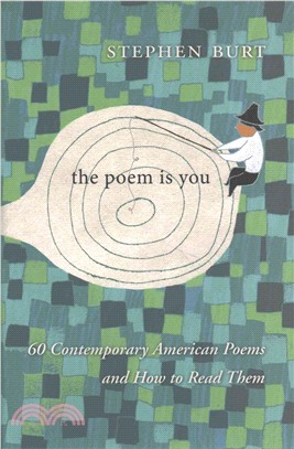 The Poem Is You ─ 60 Contemporary American Poems and How to Read Them