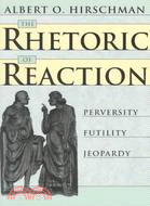 The Rhetoric of Reaction ─ Perversity, Futility, Jeopardy