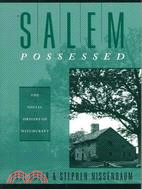 Salem Possessed; The Social Origins of Witchcraft