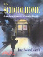 The Schoolhome: Rethinking Schools for Changing Families