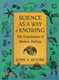 Science As a Way of Knowing—The Foundations of Modern Biology