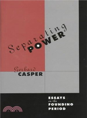 Separating Power ― Essays on the Founding Period