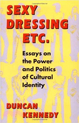 Sexy Dressing Etc: Essays on the Power and Politics of Cultural Identity