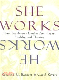 She Works/He Works — How Two-Income Families Are Happy, Healthy, and Thriving